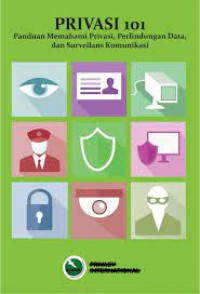 Image of Privasi 101 Panduan: Memahami Privasi, Perlindungan Data, dan Surveilans Komunikasi