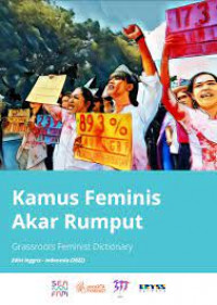 Kamus Feminis Akar Rumput: Grassroots Feminist Dictionary