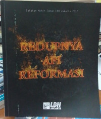Redupnya Api Reformasi: Catatan Akhir Tahun LBH Jakarta 2017