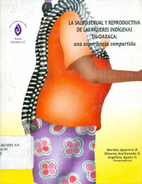Image of La salud sexual y reproductiva de las mujeres indigenas en oaxaca: una experiencia compartida