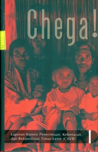 Image of Chega ! : Laporan Komisi Penerimaan, Kebenaran, dan Rekonsiliasi Timor-Leste (CAVR)