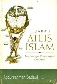 Image of Sejarah Ateis Islam: Penyelewengan, Penyimpangan,Kemapanan
