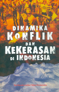 Image of Dinamika Konflik dan Kekerasan di Indonesia
