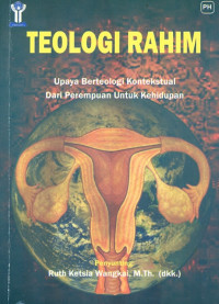 Image of Teologi Rahim:Upaya Berteologi Kontekstual Dari Perempuan Untuk Kehidupan
