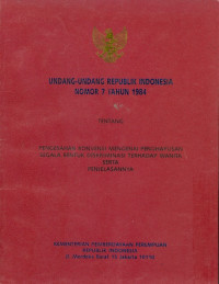 Image of Undang-undang republik indonesia nomor 7 tahun 1984 tentang pengesahan konvensi mengenai penghapusan segala bentuk diskriminasi terhadap perempuan serta penjelasannya