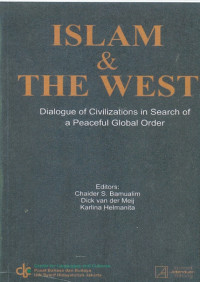 Islam & the west : Dialogue of civilizations in search of a Peaceful Global Order
