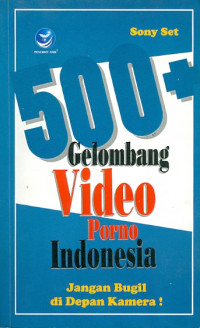 500+ gelombang video porno indonesia : jangan bugil di depan kamera!