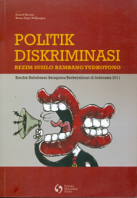 Image of Politik Diskriminasi Rezim Susilo Bambang Yudhoyono