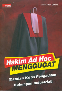 Image of Hakim ad hoc menggugat (catatan kritis pengadilan hubungan industrial)