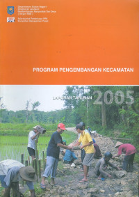 Image of Program pengembangan kecamatan : laporan tahunan 2005