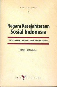 Image of Negara Kesejahteraan Sosial Indonesia: Antara Hasrat dan Jerat Globalisasi-Neoliberal