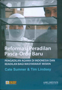 Reformasi Peradilan Pasca Orde Baru Pengadilan Agama di Indonesia dan keadilan bagi masyarakat miskin