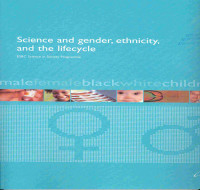 Science and Gender, Ethnicity and the Lifecycle. 
ESRC Science in Society Programme