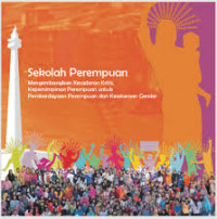 Image of Sekolah Perempuan: Mengembangkan Kesadaran Kritis, Kepemimpinan perempuan untuk Pemberdayaan Perempuan dan Kesadaran Gender