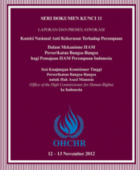 Seri Dokumen Kunci 11: Laporan-Laporan Dalam Advokasi Komisi Nasional Anti Kekerasan Terhadap Perempuan Melalui Mekanisme HAM Perserikatan Bangsa-Bangsa Bagi Pemajuan Hak Asasi Perempuan Indonesia
