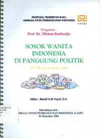 Sosok wanita Indonesia di panggung politik (70th tahun Hj. Aisyah Aminy, SH): proposal penerbitan buku lembaga studi pembangunan Indonesia