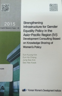 Image of Strengthening Infrastructure For Gender Equality Policy in the Asia-Pasific Region (IV): Development Consulting Based on Knowledge Sharing of Women's Policy