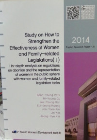 Study on How to Strengthen the Effectiveness of Women and Family Related Legislations (I): In-depth analysis on regulations on abortion and the representation of women in the public sphere with women and family-related legislation tasks