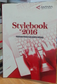 Stylebook 2016: Panduan Penulisan Berita Antara