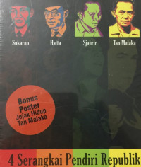 4 Serangkai Pendiri Republik Sukarno pradoks Revolusi Indonesia, hatta jejak yang melampaui zaman, Sjahrir Peran besar Bung Kecil, Tan Malaka Bapak Republik yang Dilupakan.