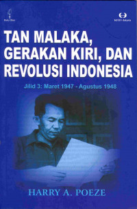 Image of Tan Malaka, Gerakan Kiri dan Revolusi Indonesia
Jilid 3 : Maret 1947- Agustus 1948