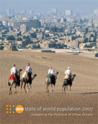 UNFPA State of World Population 2007: Unleashing the Potential of Urban Growth