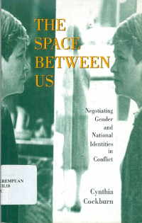 The space between us: negotiating gender and national identities in conflict