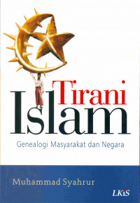 Image of Tirani Islam Genealogi Masyarakat dan Negara
