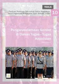 Panduan Pelatihan Tata Kelola Sektor Keamanan untuk Organisasi Masyarakat Sipil: Sebuah Toolkit: Pengarusutamaan Gender di Dalam Tugas-tugas Kepolisian