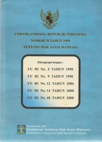 Undang-undang Republik Indonesia Nomor 39 Tahun 1999 Tentang Hak Asasi Manusia