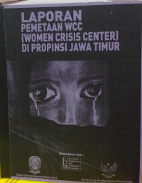 Laporan Pemetaan WCC (Women Crisis Center) di Provinsi Jawa Timur