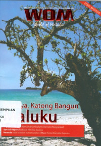 WOM world of Maluku : saatnya, katong bangun Maluku