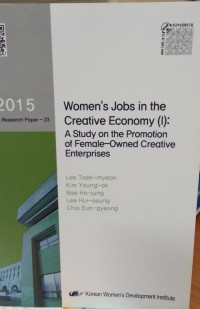 Women'n Jobs in the Creative Economy (I): A Study on the Promotion of Female Owned Creative Enterprises