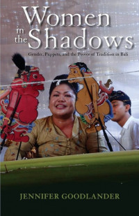 Image of Women in the Shadow: Gender, Puppets, and the Power of Tradition in Bali