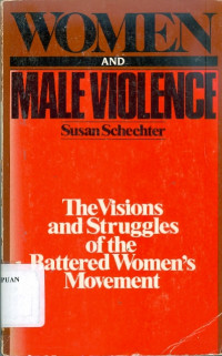 Women and male violence: the visions and struggles of the battered women's movement
