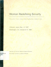 Women redefining security: reports from two international meetings Okinawa, Japan may 1-4, 1997 Washington, DC, october 8-13, 1998