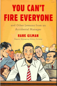 Image of You Can't Fire Everyone
and Other Lessons from an Accidental Manager
