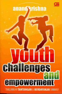 Youth Challenges and Empowerment: Taklukan Tantangan & Berdayakan Dirimu